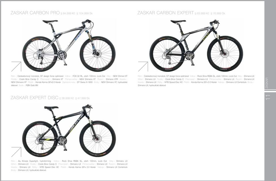 NEW Shimano XT Řazení :: Shimano XTR Kazeta :: NEW Shimano XT Pláště :: Kenda Karma 26 x2.