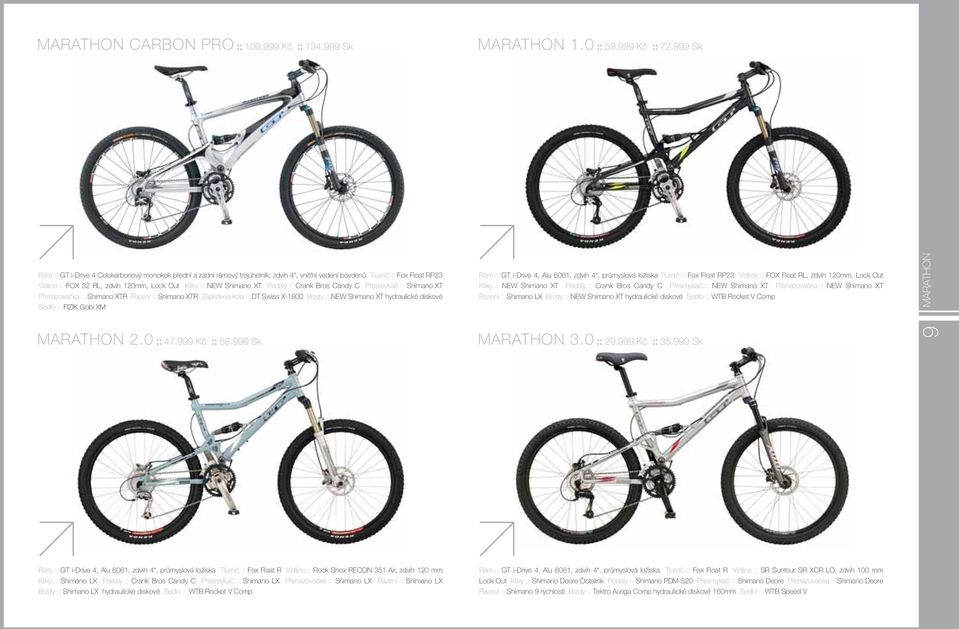 Shimano XT Pedály :: Crank Bros Candy C Přesmykač :: Shimano XT Přehazovačka :: Shimano XTR Řazení :: Shimano XTR Zapletená kola :: DT Swiss X-1800 Brzdy :: NEW Shimano XT hydraulické diskové Sedlo