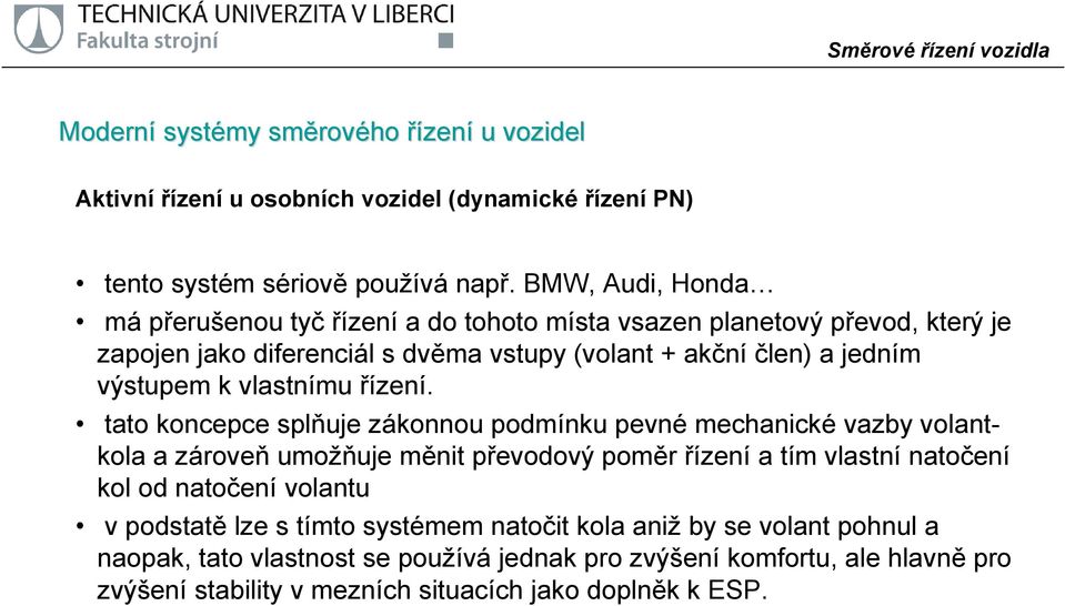 vlastnímu řízení.