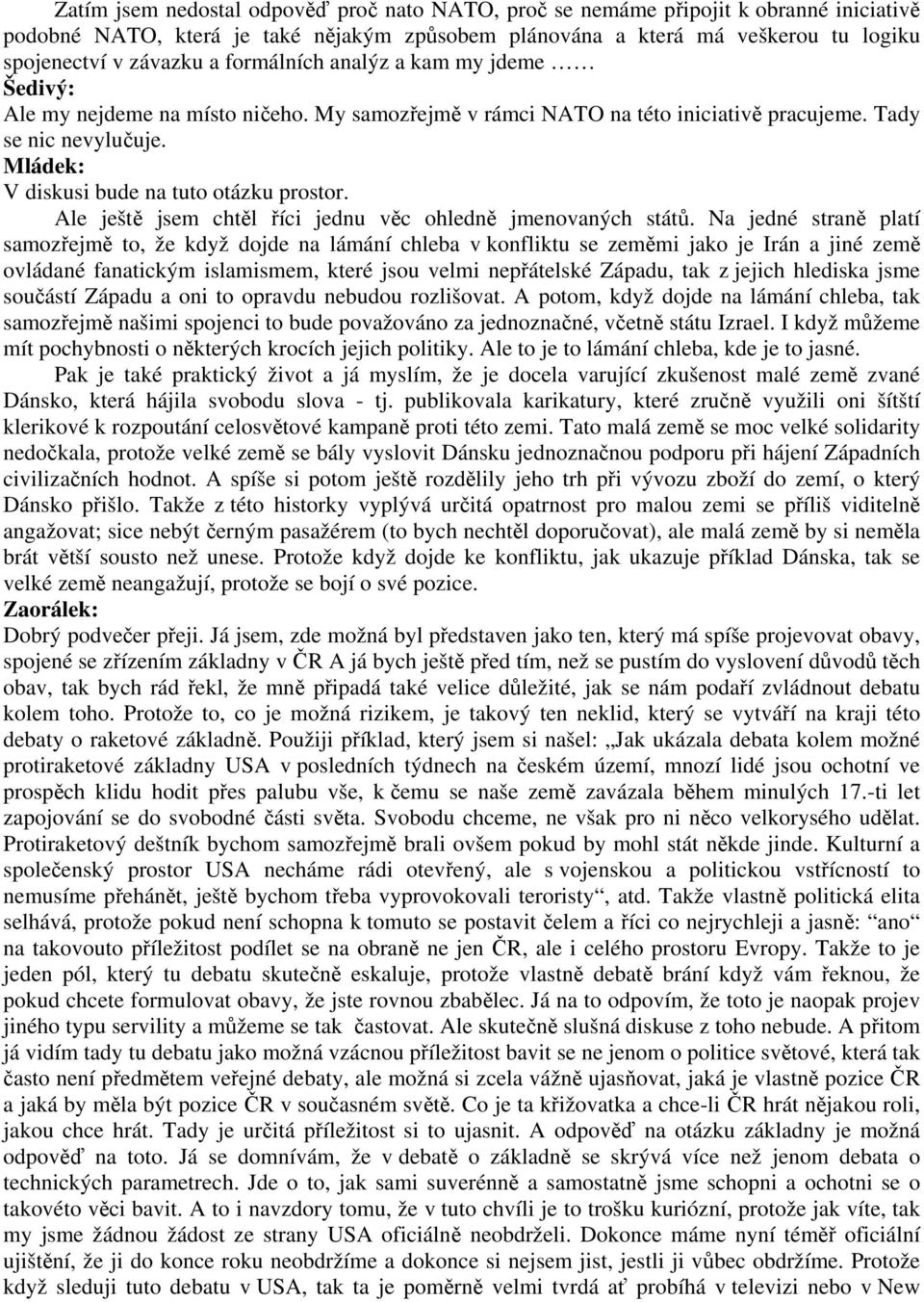 Ale ještě jsem chtěl říci jednu věc ohledně jmenovaných států.