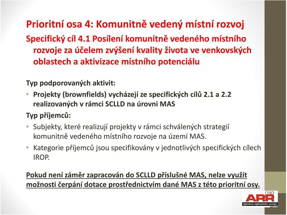 Projekty (brownfields) vycházejí ze specifických cílů 2.1 a 2.