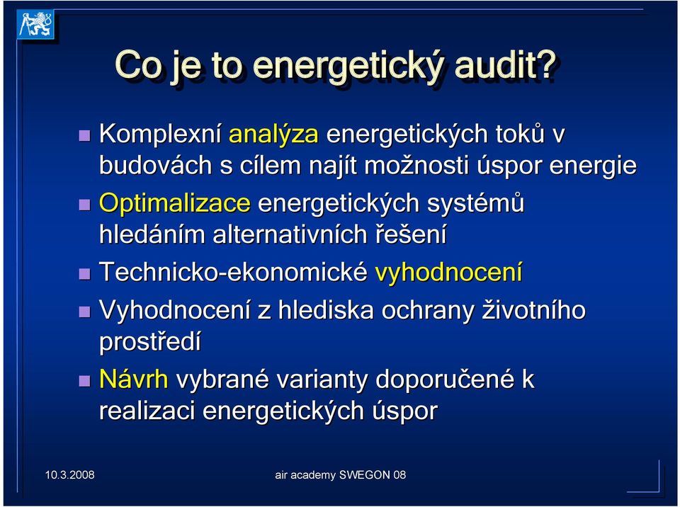 Optimalizace energetických systémů hledáním alternativních řešení