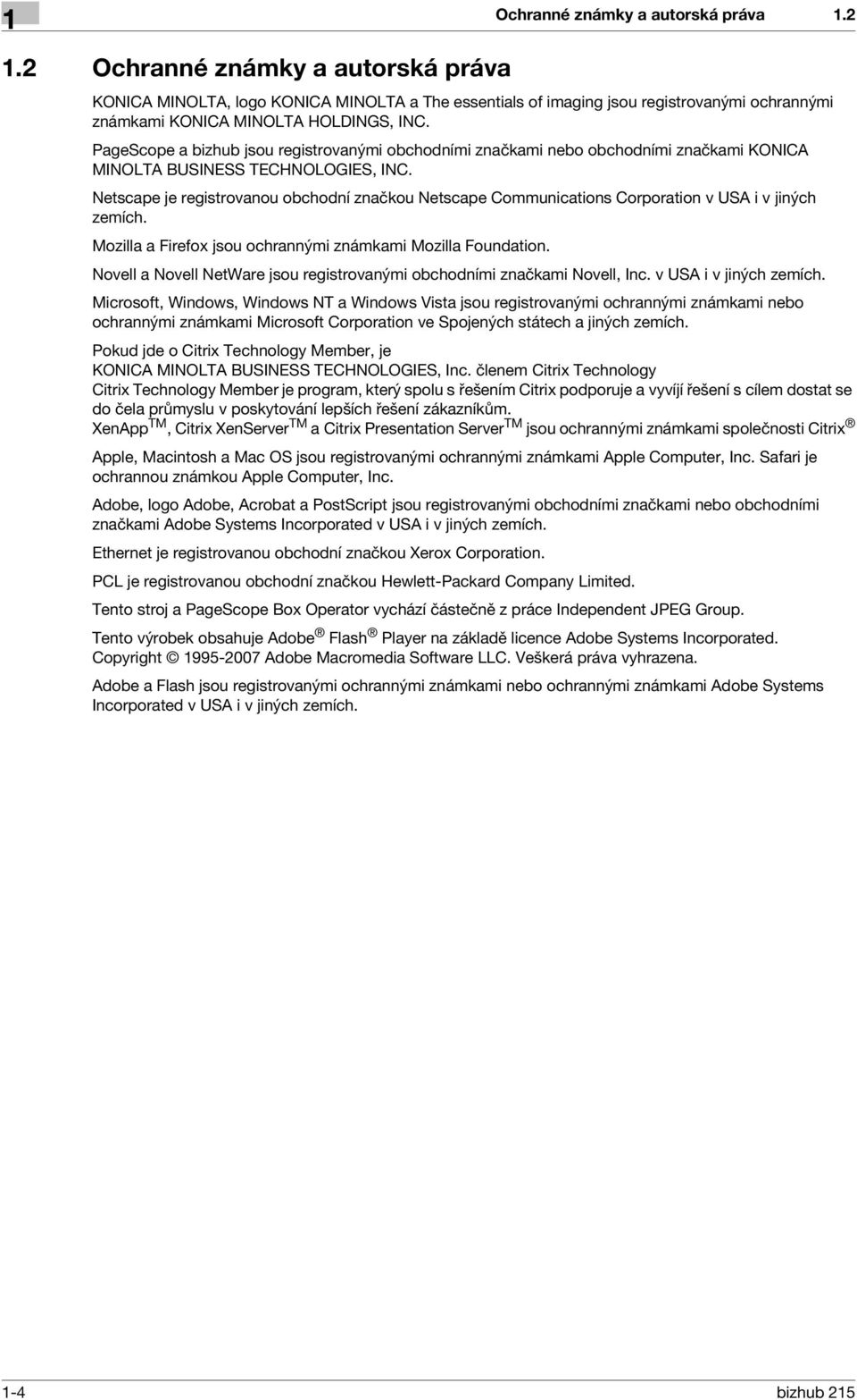 PageScope a bizhub jsou registrovanými obchodními značkami nebo obchodními značkami KONICA MINOLTA BUSINESS TECHNOLOGIES, INC.