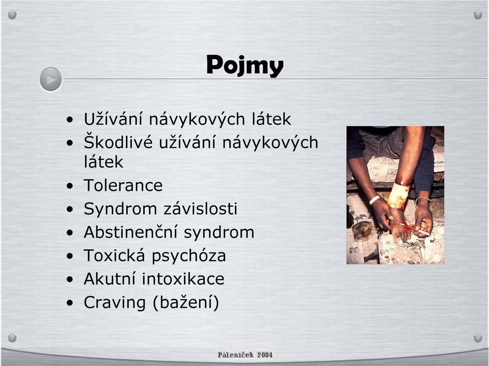 Syndrom závislosti Abstinenční syndrom