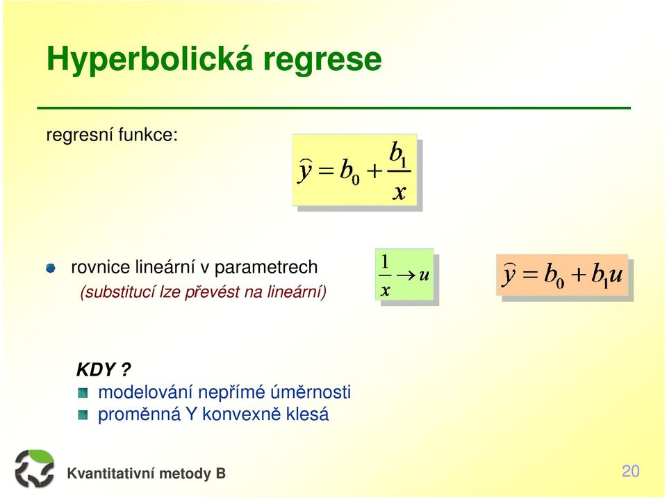 (substitucí lze převést na lineární) KDY?