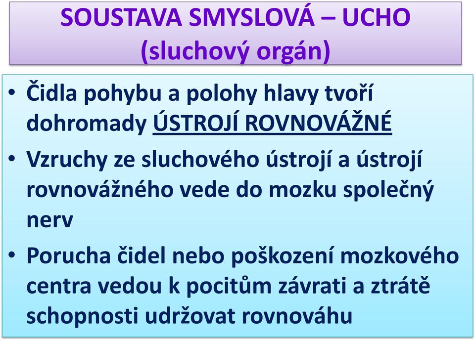 mozku společný nerv Porucha čidel nebo poškození mozkového