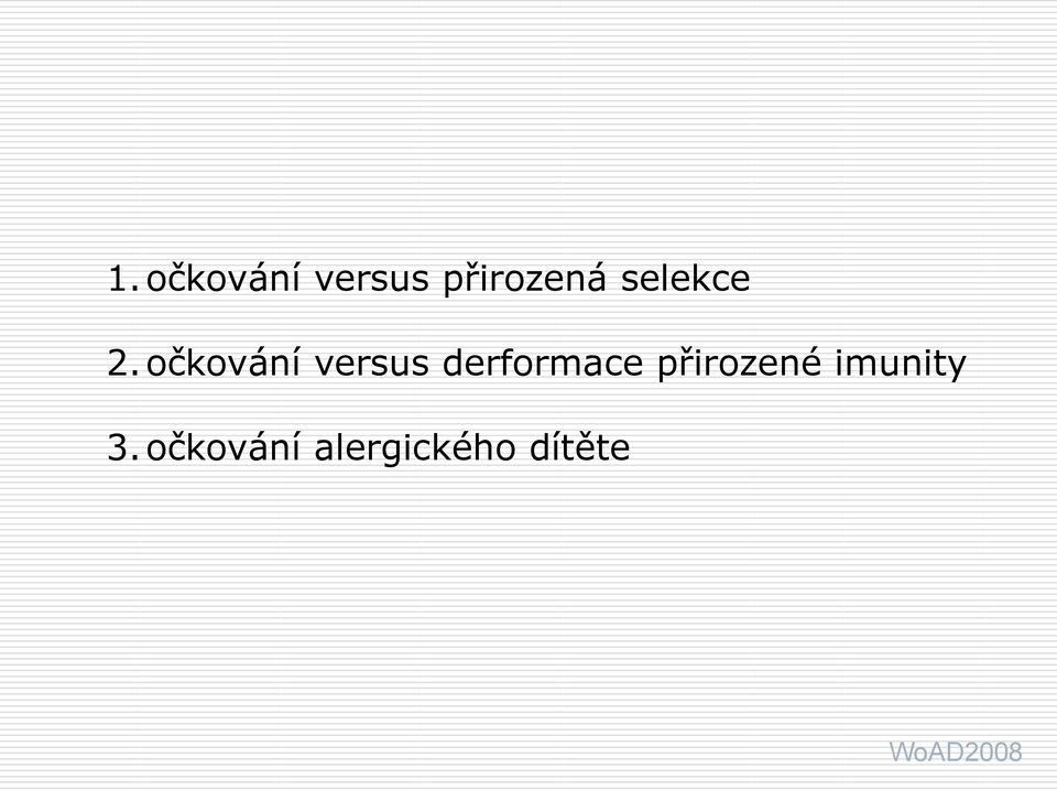 očkování versus derformace