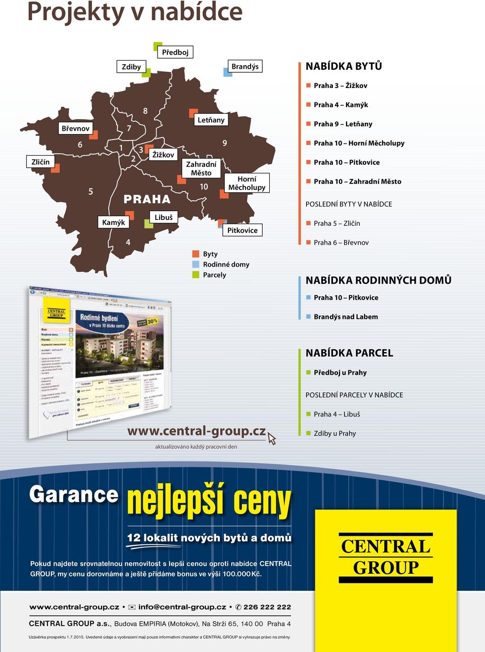 Brandýs nad Labem NABÍDKA PARCEL Předboj u Prahy POSLEDNÍ PARCELY V NABÍDCE www.central-group.