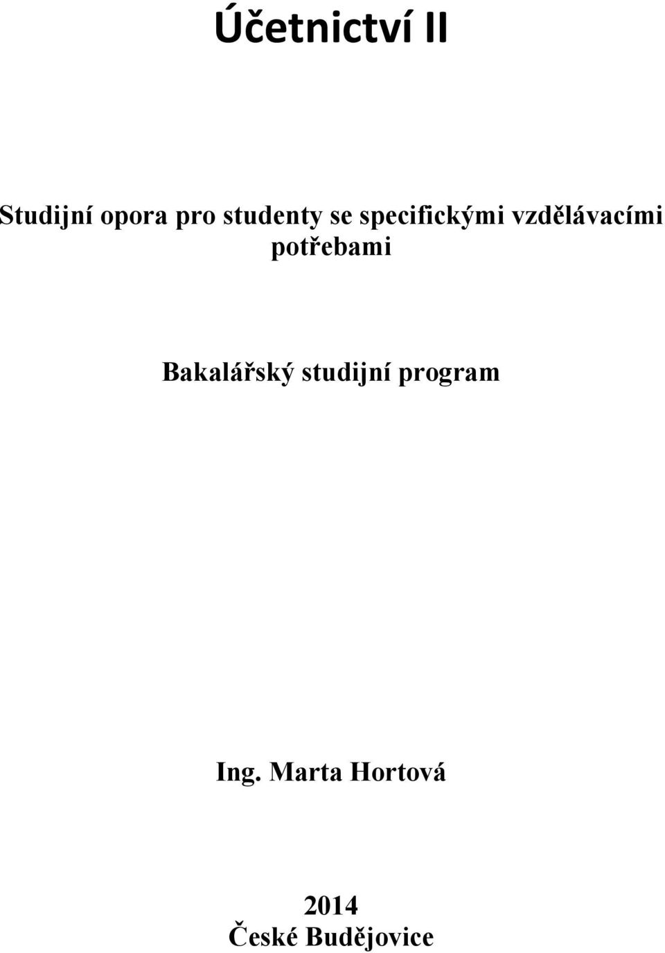 potřebami Bakalářský studijní program