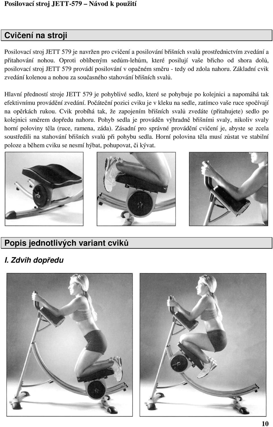 Základní cvik zvedání kolenou a nohou za současného stahování břišních svalů.