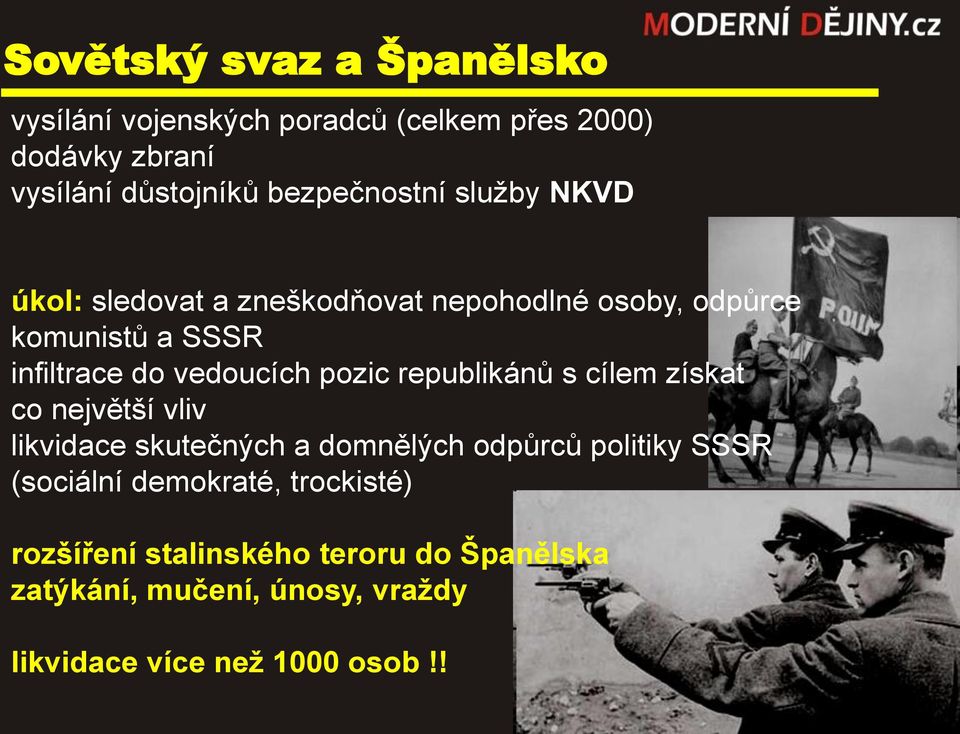 vedoucích pozic republikánů s cílem získat co největší vliv likvidace skutečných a domnělých odpůrců politiky SSSR