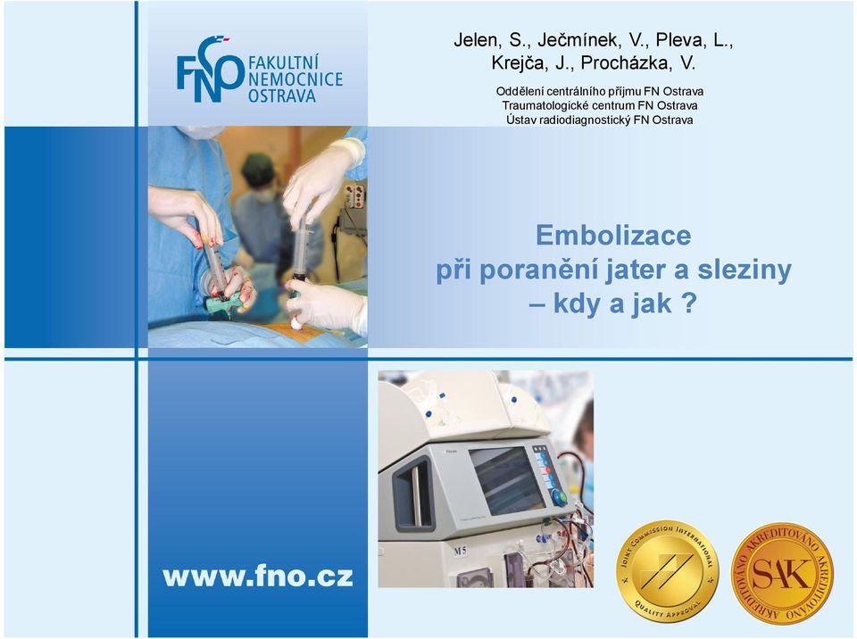 Oddělení centrálního příjmu FN Ostrava Traumatologické