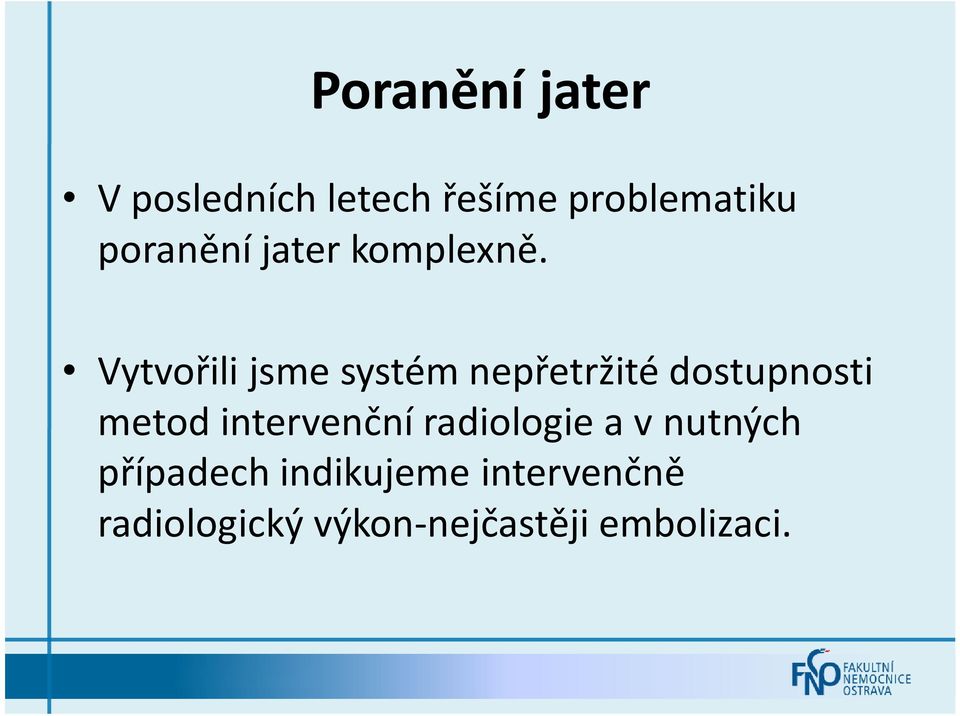 Vytvořili jsme systém nepřetržité dostupnosti metod