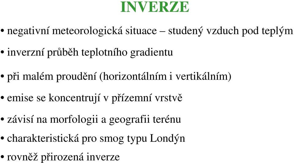 vertikálním) emise se koncentrují v přízemní vrstvě závisí na morfologii