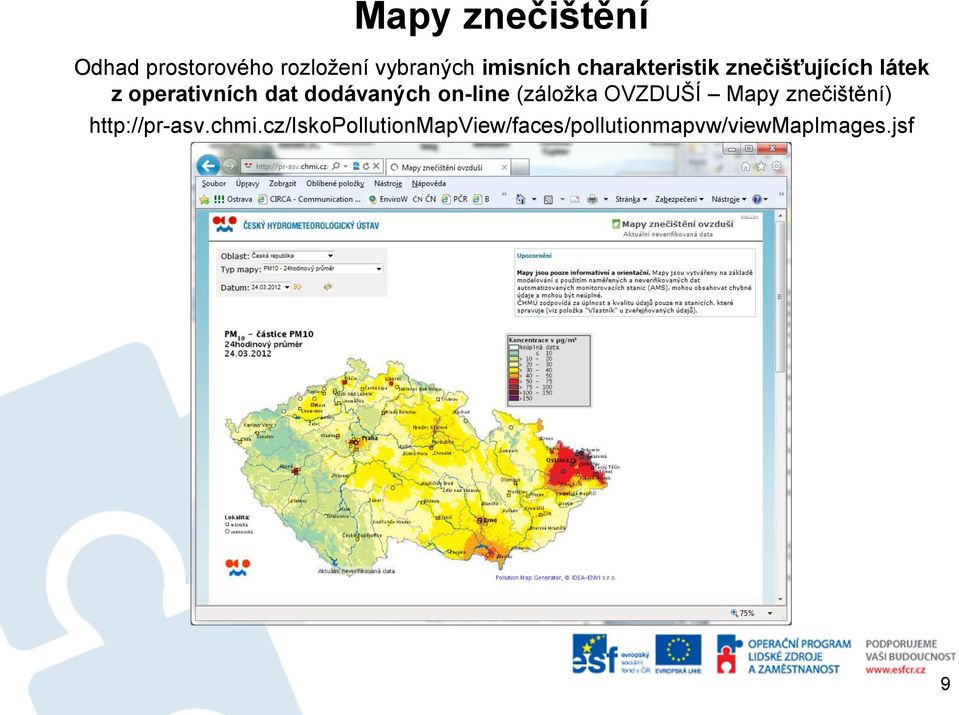 dodávaných on-line (záložka OVZDUŠÍ Mapy znečištění)