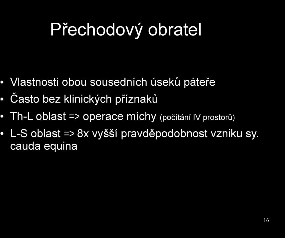 operace míchy (počítání IV prostorů) L-S oblast =>