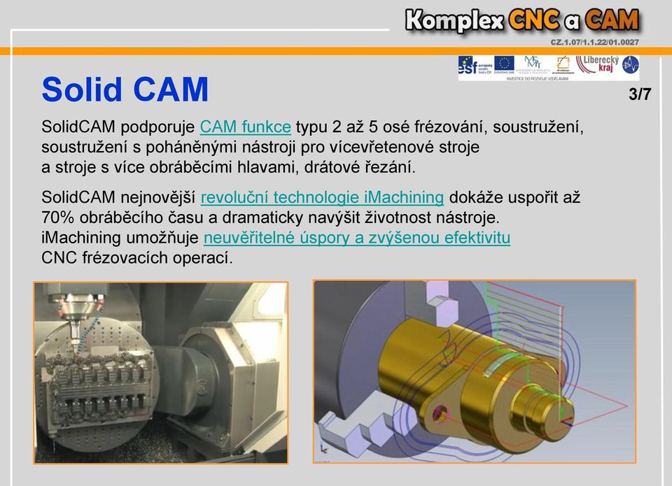 SolidCAM nejnovější revoluční technologie imachining dokáže uspořit až 70% obráběcího času a dramaticky