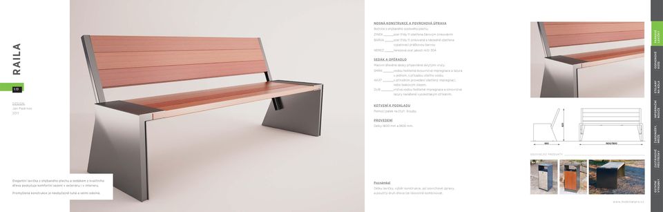 660 820 1600/1800 ŽARDINIÉRY, Elegantní lavička z ohýbaného plechu a sedákem z kvalitního dřeva poskytuje komfortní