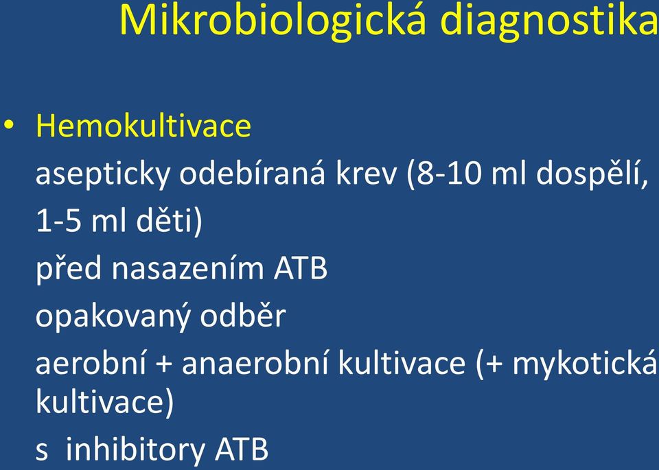 děti) před nasazením ATB opakovaný odběr aerobní +