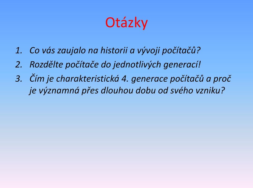 Rozdělte počítače do jednotlivých generací! 3.