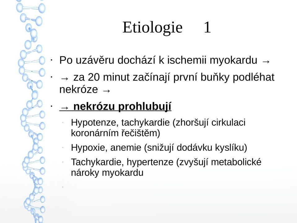 Tachykardie, tachykardie (zhoršují cirkulaci koronárním řečištěm)