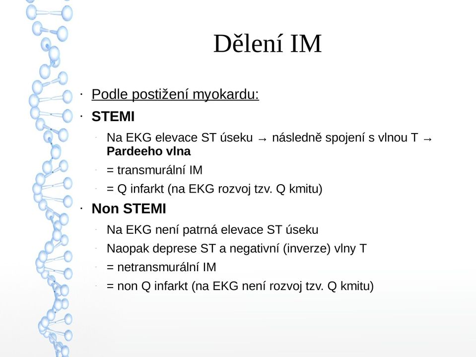 Q kmitu) Non STEMI Na Naopak = = EKG není patrná elevace ST úseku deprese ST a