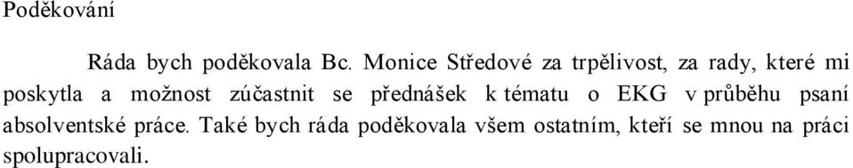 moţnost zúčastnit se přednášek k tématu o EKG v průběhu psaní