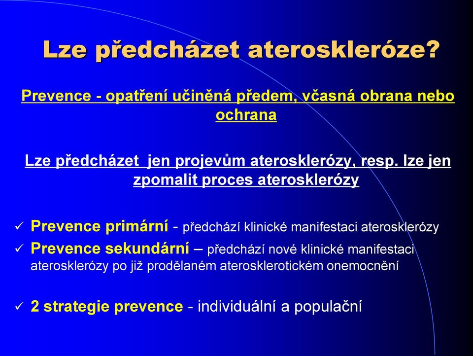 aterosklerózy, resp.