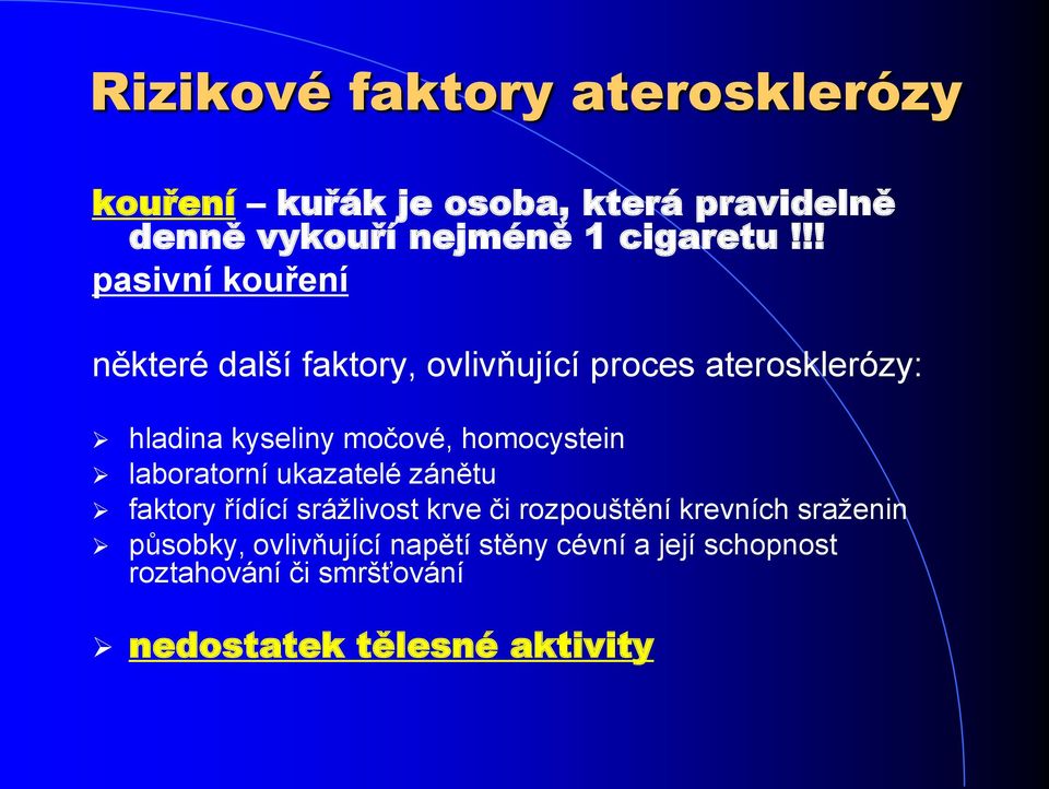 homocystein laboratorní ukazatelé zánětu faktory řídící srážlivost krve či rozpouštění krevních sraženin