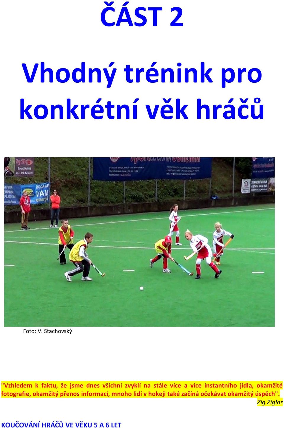 více instantního jídla, okamžité fotografie, okamžitý přenos informací,