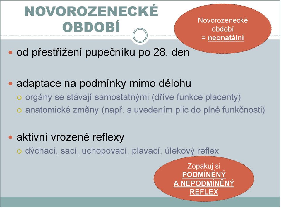 samostatnými (dříve funkce placenty) anatomické změny (např.