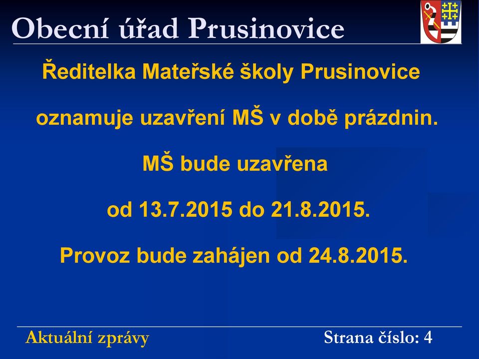 MŠ bude uzavřena od 13.7.2015 