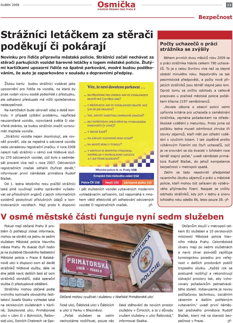 Žlutými kartičkami upozorní řidiče na špatné parkování, modré budou poděkováním, že auto je zaparkováno v souladu s dopravními předpisy.