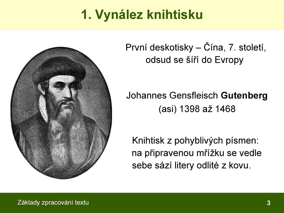 Gutenberg (asi) 398 až 468 Knihtisk z pohyblivých