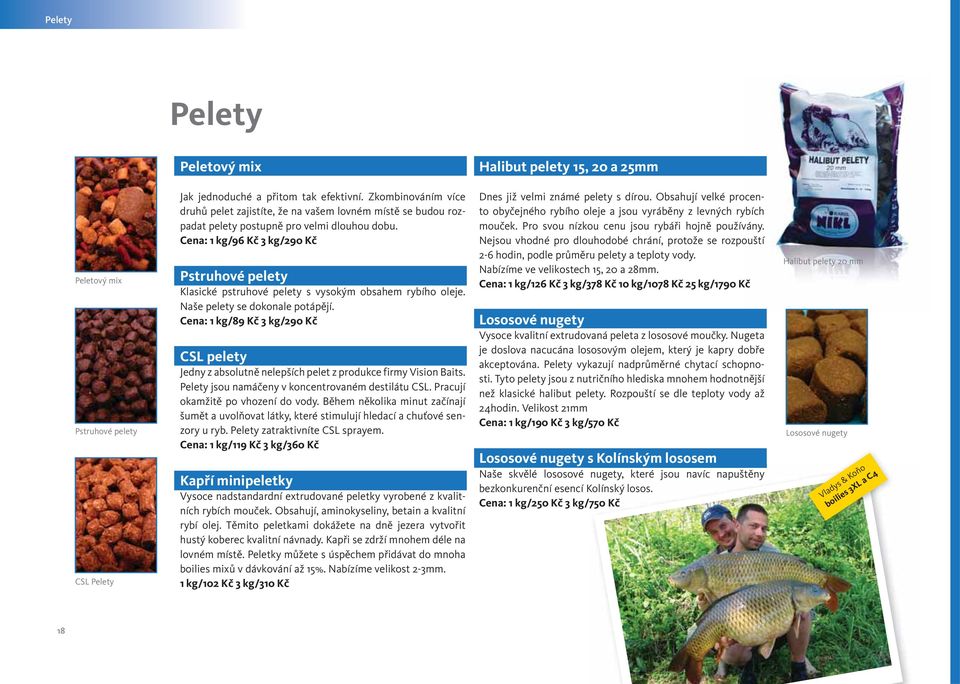 Cena: 1 kg/96 Kč 3 kg/290 Kč Pstruhové pelety Klasické pstruhové pelety s vysokým obsahem rybího oleje. Naše pelety se dokonale potápějí.
