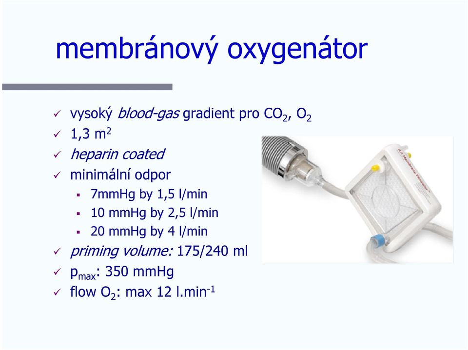 l/min 10 mmhg by 2,5 l/min 20 mmhg by 4 l/min priming