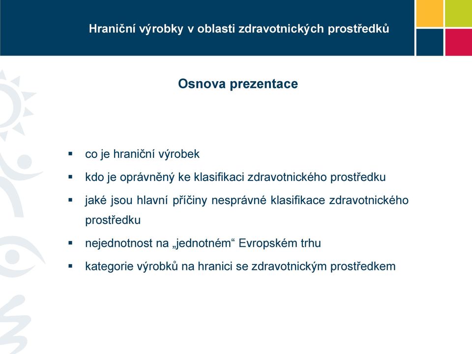 nesprávné klasifikace zdravotnického prostředku nejednotnost na