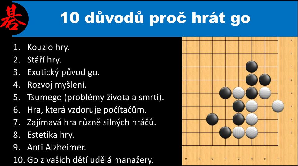 Tsumego (problémy života a smrti). 6. Hra, která vzdoruje počítačům.