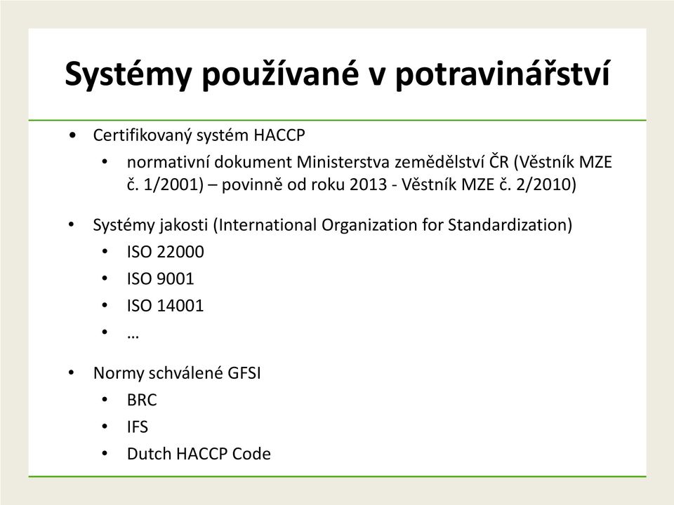 1/2001) povinně od roku 2013 - Věstník MZE č.