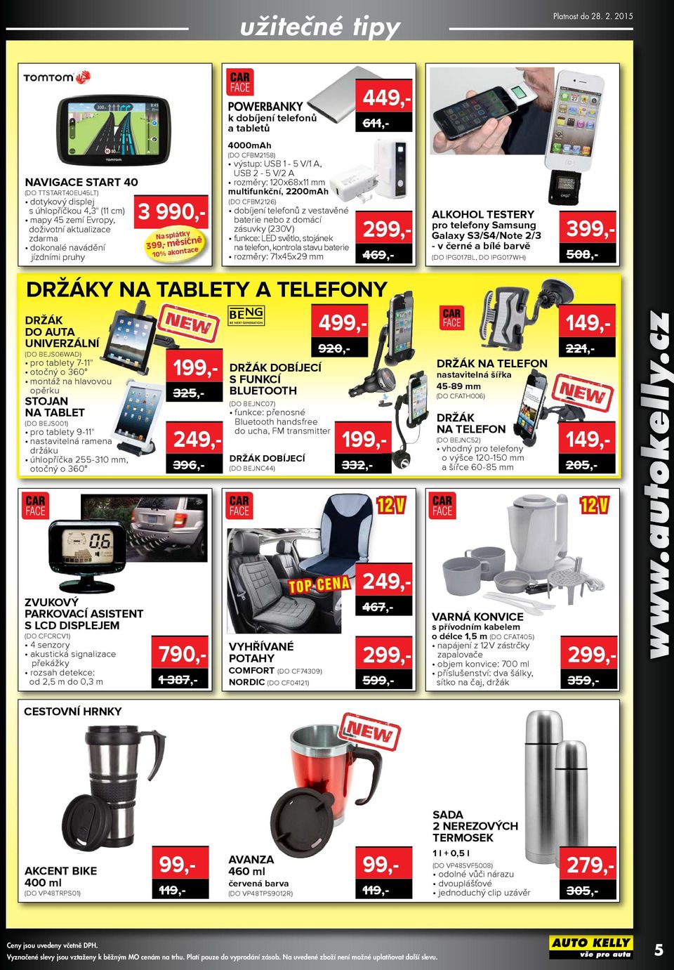 dokonalé navádění jízdními pruhy 3 990,- Na splátky 3 měsíčně 10% akontace 4000mAh DO CFBM2158 výstup: USB 1-5 (/1 A, USB 2-5 (/2 A rozměry: 120x68x11 mm multifunkční, 2200mAh DO CFBM2126 dobíjení