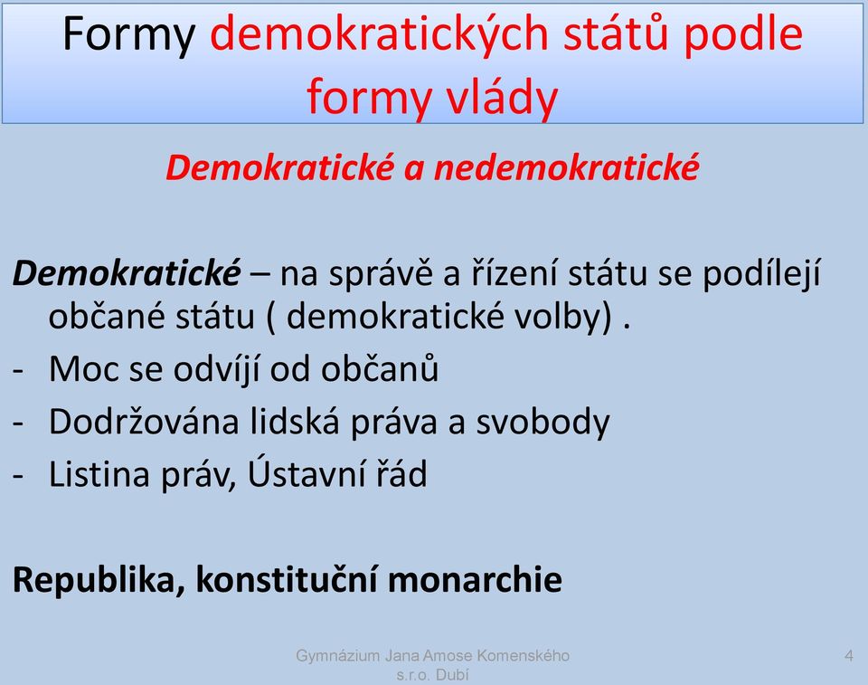 státu ( demokratické volby).