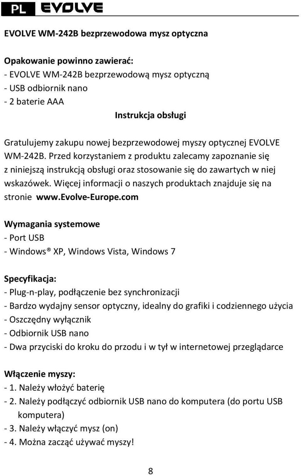 Więcej informacji o naszych produktach znajduje się na stronie www.evolve Europe.