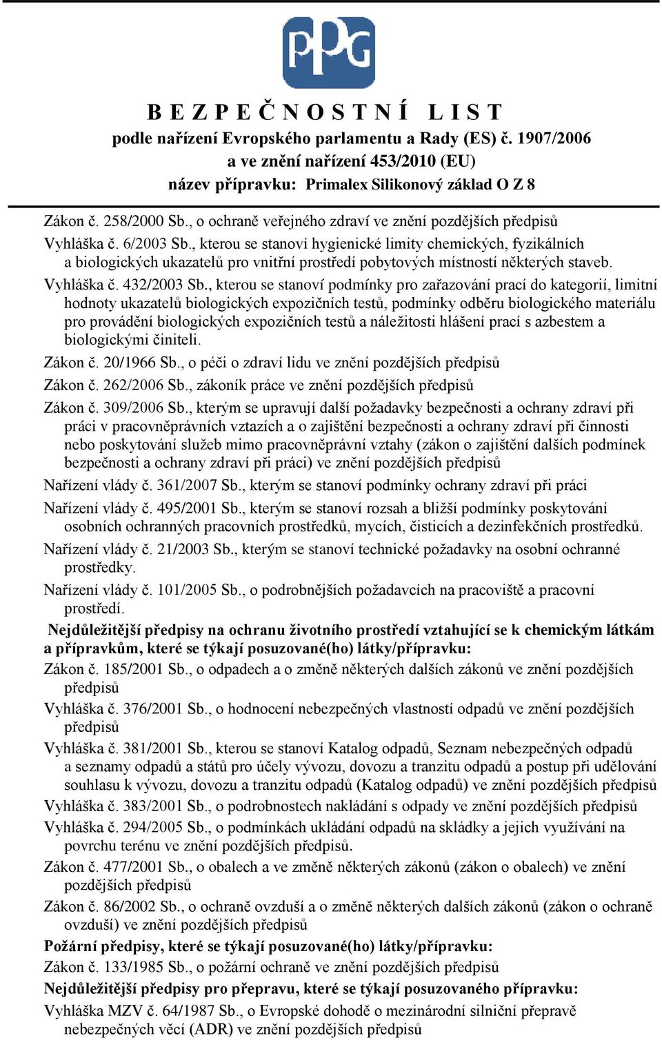 , kterou se stanoví podmínky pro zařazování prací do kategorií, limitní hodnoty ukazatelů biologických expozičních testů, podmínky odběru biologického materiálu pro provádění biologických expozičních