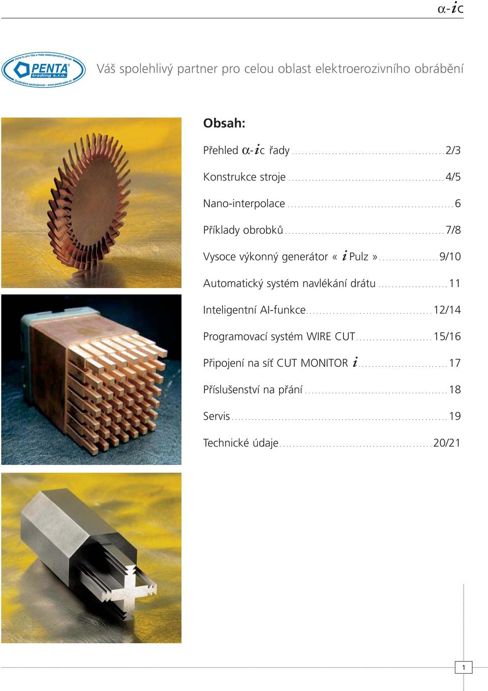 .................... 11 Inteligentní AI-funkce...................................... 12/14 Programovací systém WIRE CUT....................... 15/16 Připojení na síť CUT MONITOR i.