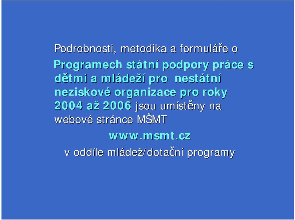 organizace pro roky 2004 aža 2006 jsou umíst stěny na webové