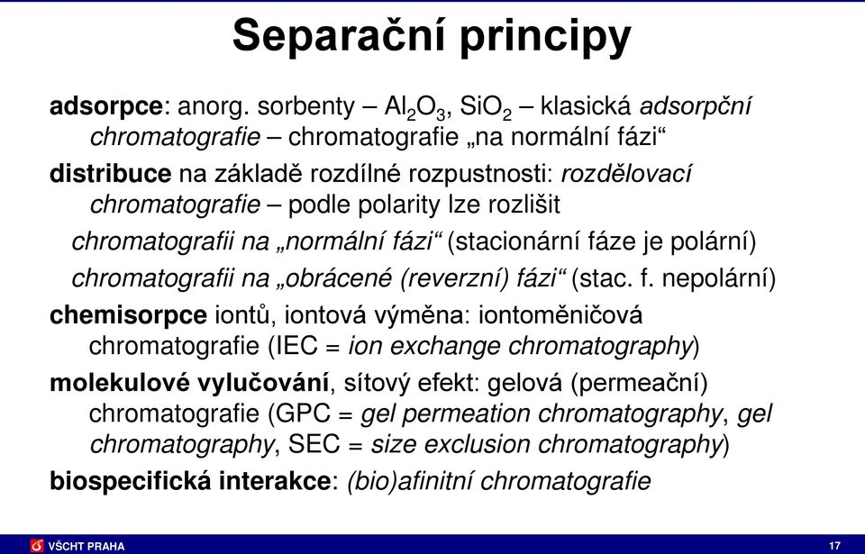 polarity lze rozlišit chromatografii na normální fá