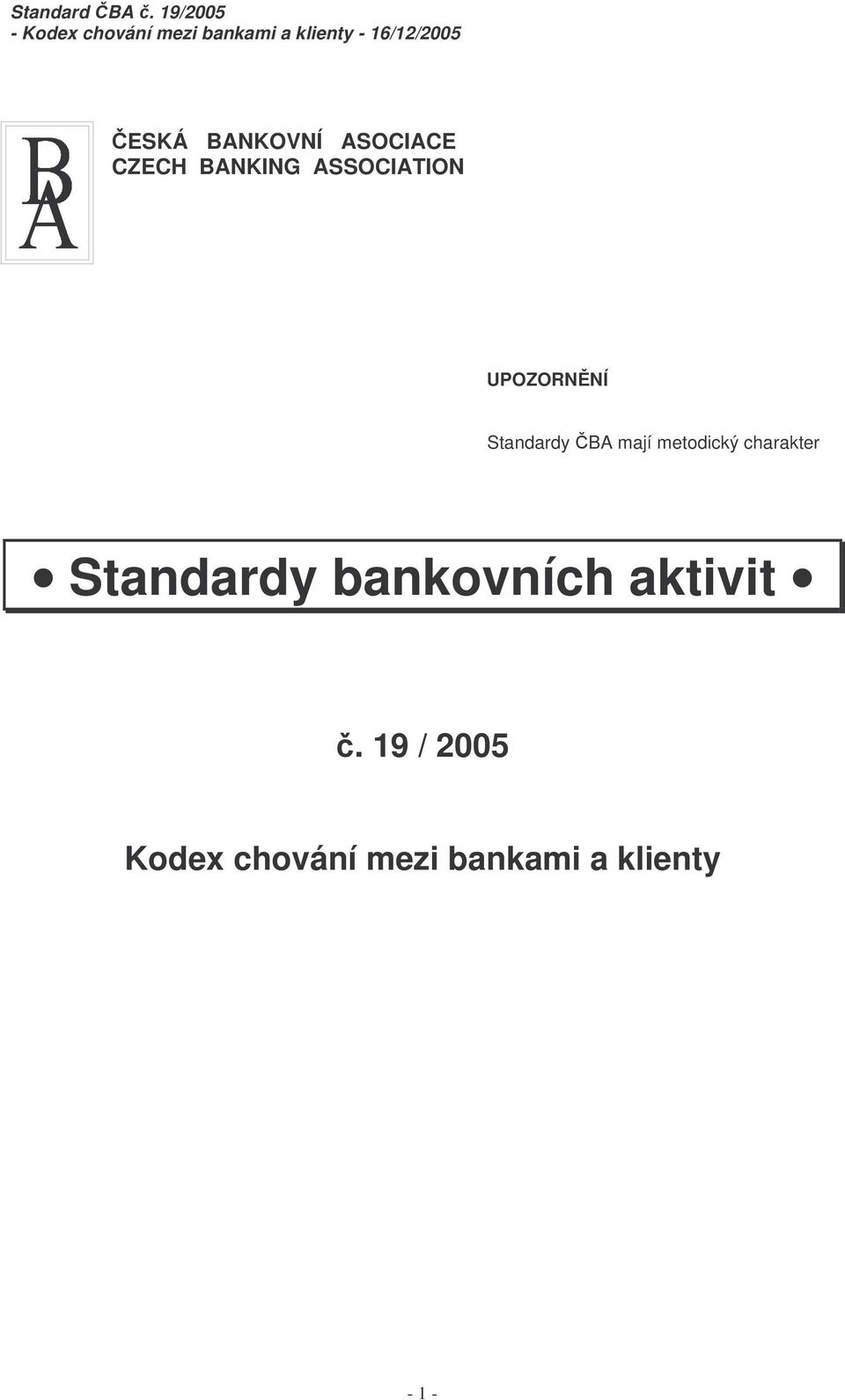 metodický charakter Standardy bankovních