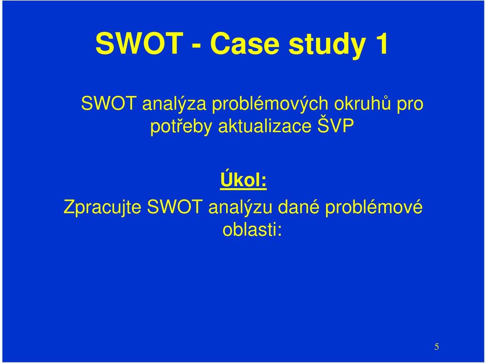 aktualizace ŠVP Úkol: Zpracujte