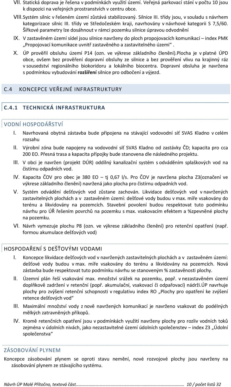 Šířkové parametry lze dosáhnout v rámci pozemku silnice úpravou odvodnění IX.