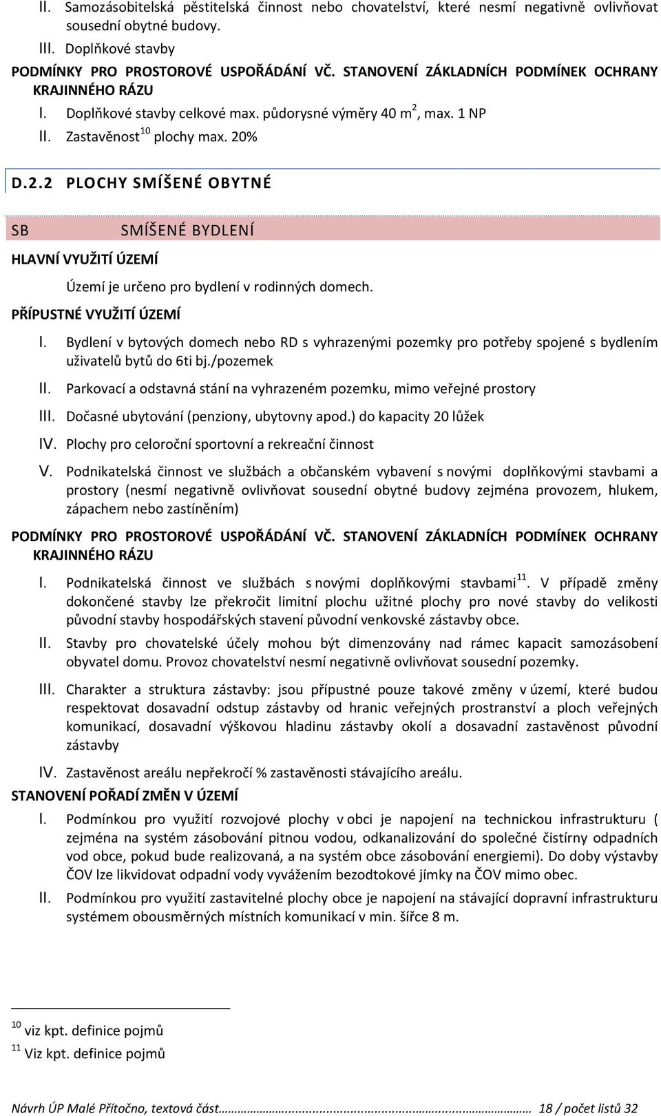 Bydlení v bytových domech nebo RD s vyhrazenými pozemky pro potřeby spojené s bydlením uživatelů bytů do 6ti bj.